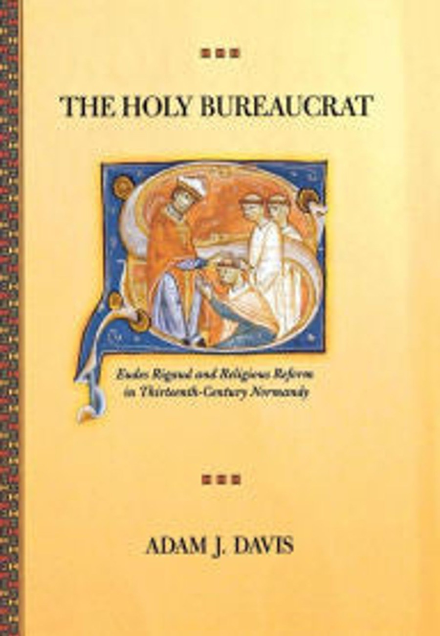 Gifts & Collectibles Denison University | Holy Bureaucrat, The: Eudes Rigaud And Religious Reform In Thirteenth-Century Normandy