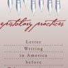 Gifts & Collectibles Denison University | Epistolary Practices: Letter Writing In America Before Telecommunications