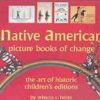 Gifts & Collectibles Denison University | Native American Picture Books Of Change: The Art Of Historic Children'S Editions