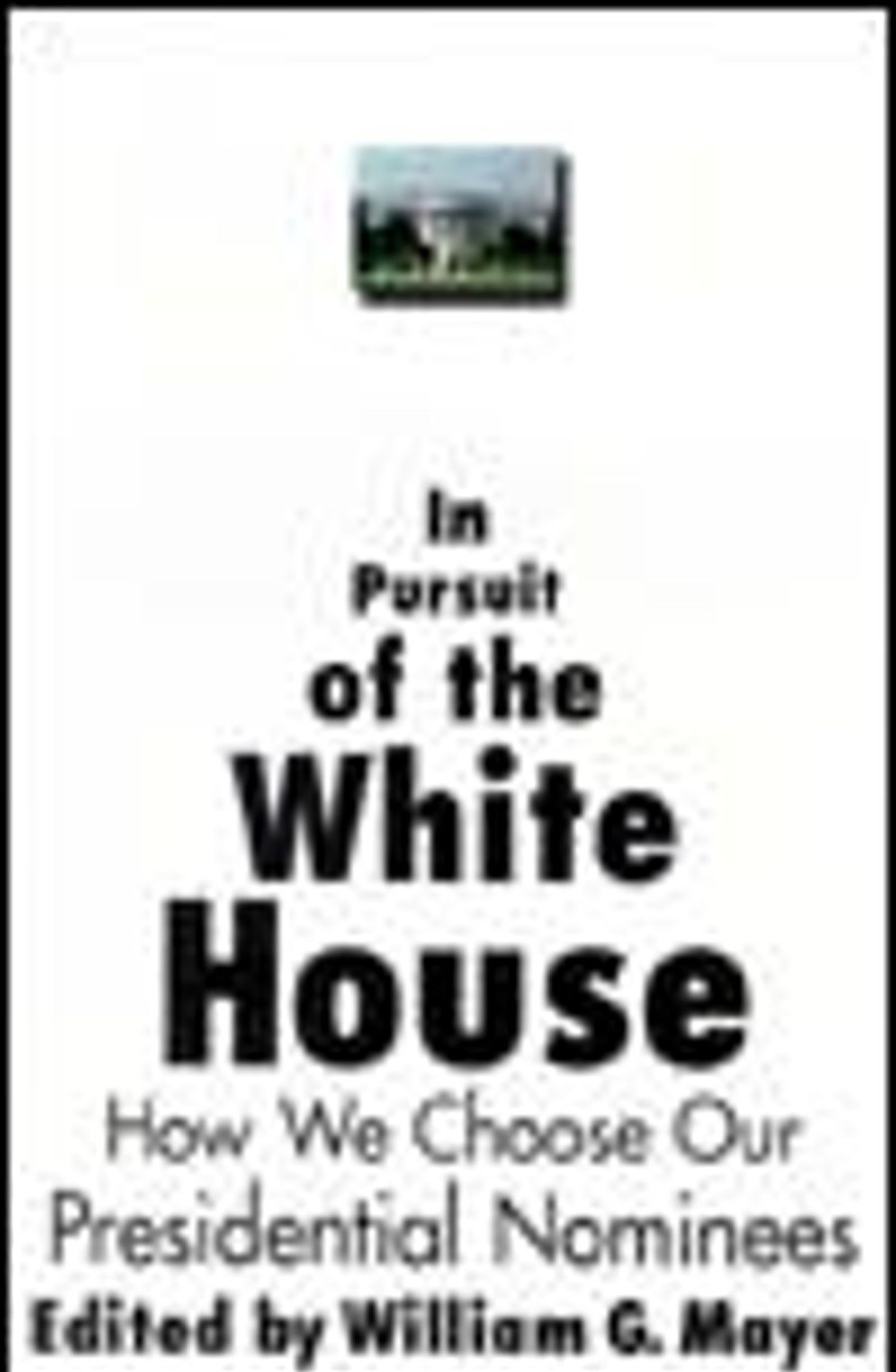 Gifts & Collectibles Denison University | In Pursuit Of The White House: How We Choose Our Presidential Nominees